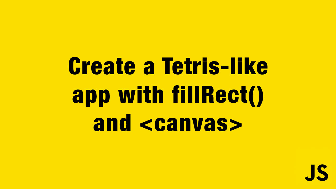 Using The Javascript fillRect() Method To Create An Interactive Keyboard Controlled Rectangle Inside A Canvas