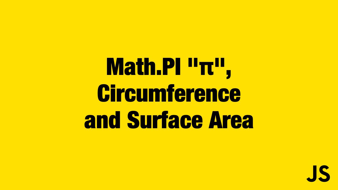 Use Math.PI To Calculate Area And Circumference Of A Circle